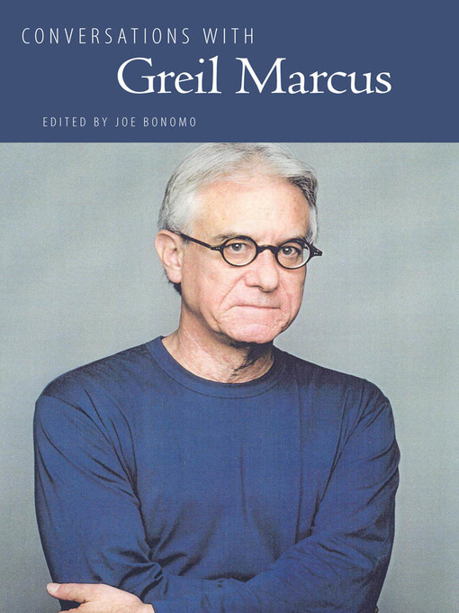 Title details for Conversations with Greil Marcus by Joe Bonomoa - Available